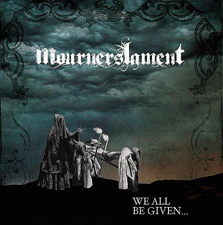 Mourners Lament : We All Be Given